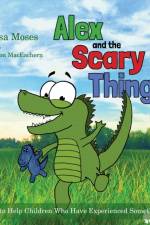 Alex and the Scary Things af Melissa Moses