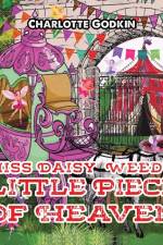 Miss Daisy Weed's Little Piece of Heaven af Charlotte Godkin