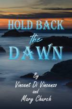 Hold Back the Dawn af Vincent Di Vincenzo