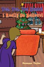 Yes, Yes, Yes Santa! I Really Do Believe! af Suzanne Taylor