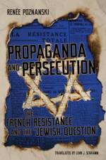 PROPAGANDA & PERSECUTION af Renée Poznanski