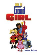 Be a Good Girl af Zandre Bebek