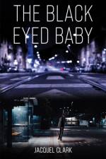 The Black-Eyed Baby af Jacquel Clark