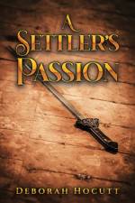 A Settler's Passion af Deborah Hocutt