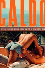Caldo: una raccolta di racconti erotici da leggere mentre si prende il sole sul terrazzo af Alexandra Södergran