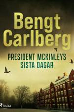 President McKinleys sista dagar af Bengt Carlberg