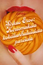 Sirkus Eros: Kertomuksia kokeilunhaluisista pareista ja muita huikean eroottisia tarinoita Cupidolta af Cupido