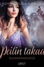 Peilin takaa: Suunnanvaihdos – aikamatkailua ja romantiikkaa af Lady Victoria Howard