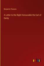 A Letter to the Right Honourable the Earl of Derby