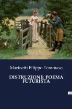 DISTRUZIONE: POEMA FUTURISTA af Marinetti Filippo Tommaso