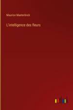 L'intelligence des fleurs af Maurice Maeterlinck