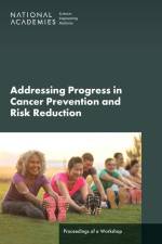 Advancing Progress in Cancer Prevention and Risk Reduction: Proceedings of a Workshop af National Academies Of Sciences Engineeri