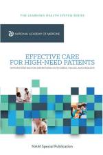 Effective Care for High-Need Patients: Opportunities for Improving Outcomes, Value, and Health af National Academy of Medicine