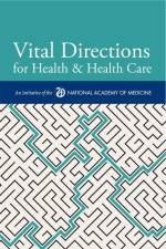 Vital Directions for Health & Health Care: An Initiative of the National Academy of Medicine af National Academy of Medicine