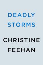 DEADLY STORMS af Christine Feehan