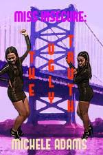 Miss Insecure: The Ugly Truth! af Michele Adams