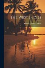 The West Indies af Charles Prestwood Lucas