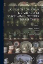 Guide De L'amateur De Faïences Et Porcelaines, Poteries, Terres Cuites: Peintures Sur Lave Émaux, Pierres Précieuses Artificielles Vitraux Et Verrerie af Auguste Demmin