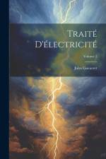 Traité D'électricité; Volume 2 af Jules Gavarret