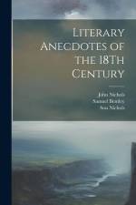 Literary Anecdotes of the 18Th Century af Samuel Bentley