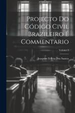 Projecto Do Código Civil Brazileiro E Commentario; Volume 3 af Joaquim Felício Dos Santos