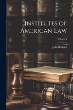 Institutes of American Law; Volume 4 af John Bouvier