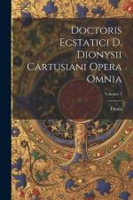 Doctoris Ecstatici D. Dionysii Cartusiani Opera Omnia; Volume 7 af Denis