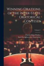 Winning Orations of the Inter-State Oratorical Contests; Volume 2 af Charles Edgar Prather
