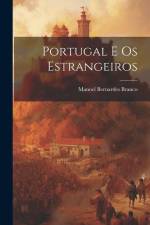 Portugal E Os Estrangeiros af Manoel Bernardes Branco