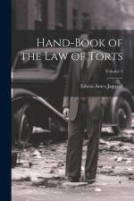 Hand-Book of the Law of Torts; Volume 2 af Edwin Ames Jaggard