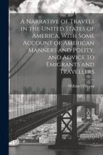 A Narrative of Travels in the United States of America, With Some Account of American Manners and Polity, and Advice to Emigrants and Travellers af William O'Bryan