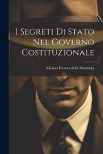 I Segreti Di Stato Nel Governo Costituzionale af Alfonso Ferrero Della Marmora