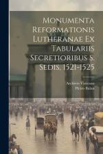 Monumenta Reformationis Lutheranae Ex Tabulariis Secretioribus S. Sedis, 1521-1525 af Pietro Balan