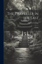 The Traveller in the East: A Guide af Godfrey Levinge