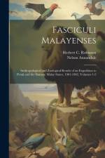Fasciculi Malayenses: Anthropological and Zoological Results of an Expedition to Perak and the Siamese Malay States, 1901-1902, Volumes 1-2 af Nelson Annandale