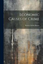 Economic Causes of Crime af Roscoe Arthur Barnes