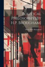 Political Philosophy [By H.P. Brougham] af Henry Peter Brougham