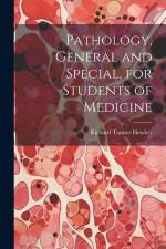 Pathology, General and Special, for Students of Medicine af Richard Tanner Hewlett