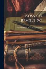 Mosaico Brasileiro af Manuel Duarte Moreira De Azevedo
