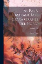 Al Parà, Maranhão E Cearà (Brasile Del Nord): Note Di Viaggio af Timoteo Zani