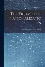 The Triumph of Nationalization af Leo George Chiozza Money