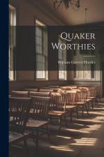Quaker Worthies af William Garrett Horder
