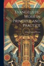 Evangelistic Work in Principle and Practice af Arthur Tappan Pierson
