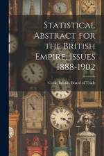 Statistical Abstract for the British Empire, Issues 1888-1902 af Great Britain Board of Trade