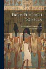 From Pharaoh to Fella af Charles Frederic Moberly Bell