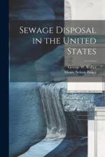 Sewage Disposal in the United States af Moses Nelson Baker