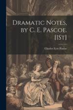 Dramatic Notes, by C. E. Pascoe. [1St] af Charles Eyre Pascoe