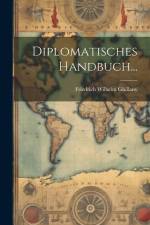 Diplomatisches Handbuch... af Friedrich Wilhelm Ghillany