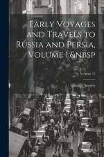 Early Voyages and Travels to Russia and Persia, Volume 1; Volume 72 af Hakluyt Society