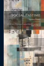 Social Pastime: A Collection of Popular and Standard Melodies, Arranged for Violin and Piano af Septimus Winner